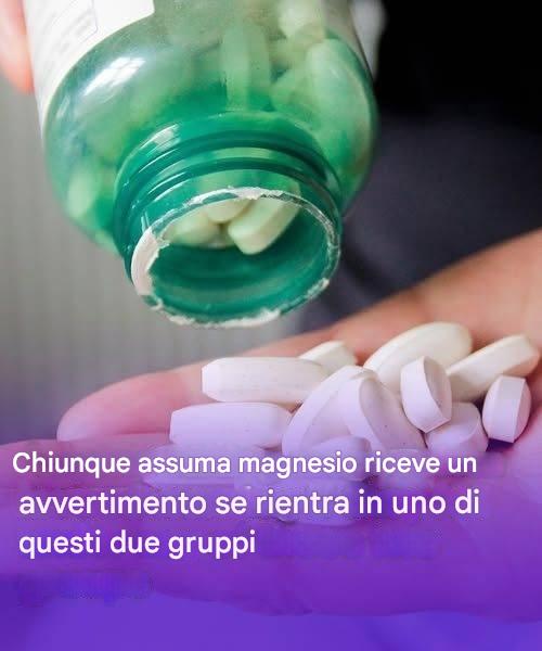 Chi assume magnesio è avvisato: attenzione se rientri in uno di questi due gruppi